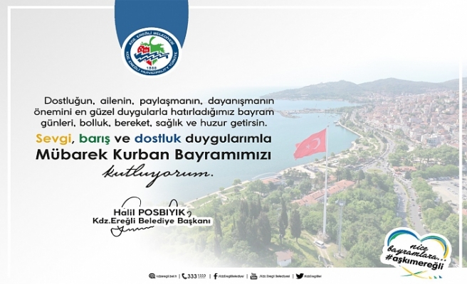 Karadeniz Ereğli Belediye Başkanı Halil Posbıyık Kurban Bayramı Mesajı Yayınladı