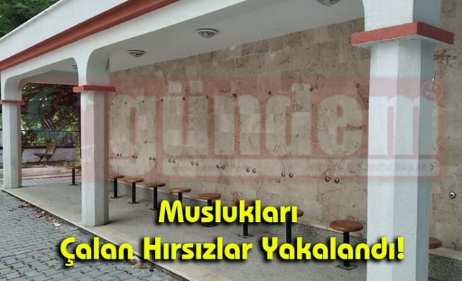 Muslukları  Çalan Hırsızlar Yakalandı!