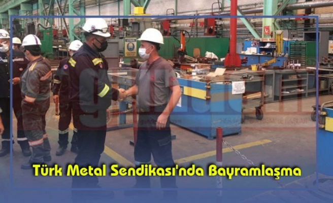 Türk Metal Sendikası'nda Bayramlaşma