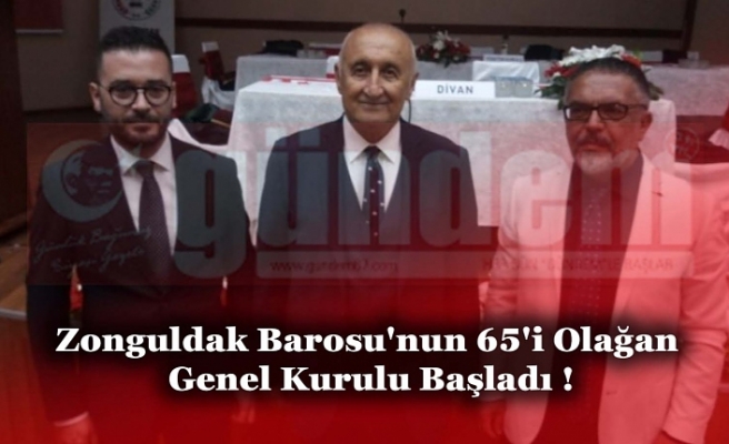 Zonguldak Barosu'nun 65'i Olağan Genel Kurulu Başladı !