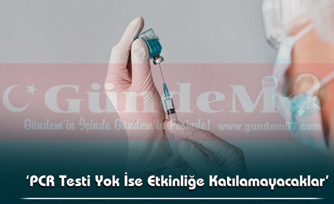 Aşısız Vatandaşlar İçin PCR Testi Zorunluluğu Getirildi