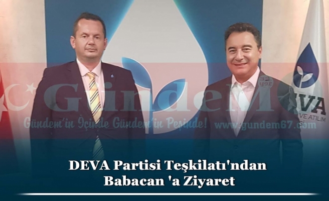 DEVA Partisi Teşkilatı'ndan Babacan 'a Ziyaret