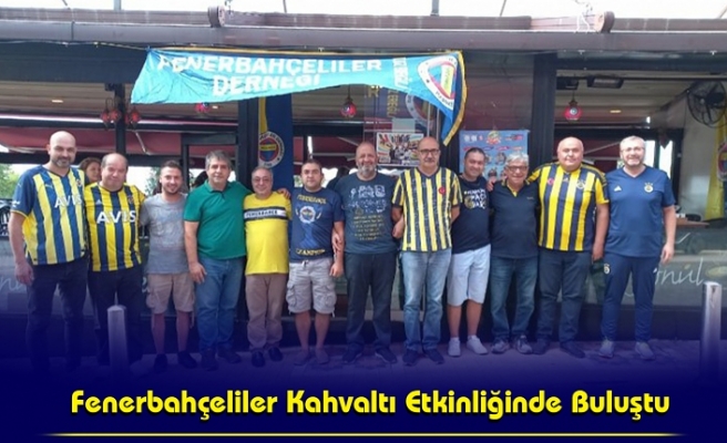 Fenerbahçeliler Kahvaltı Etkinliğinde Buluştu