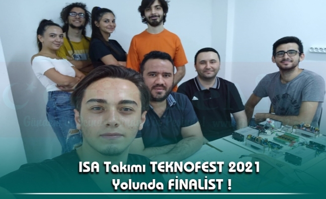 ISA Takımı TEKNOFEST 2021 Yolunda FİNALİST !