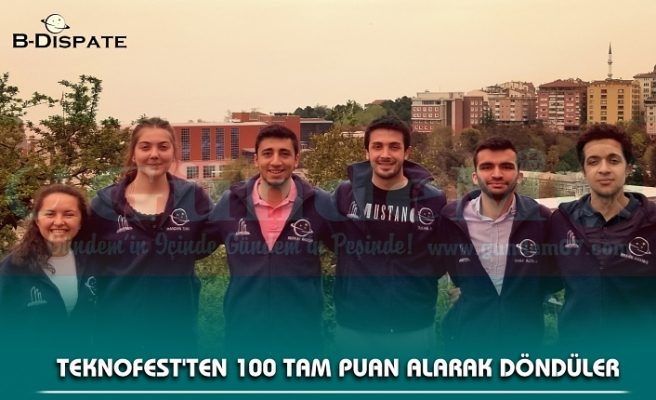 TEKNOFEST'TEN 100 TAM PUAN ALARAK DÖNDÜLER