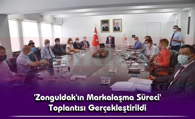 'Zonguldak'ın Markalaşma Süreci' Toplantısı Gerçekleştirildi