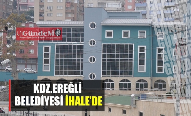 KDZ.Ereğli Belediyesi ihaleye çıktı!!