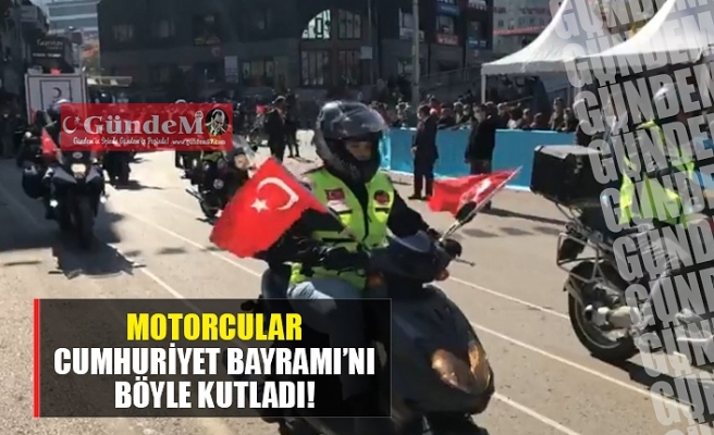 Motorcular CUMHURİYET Bayramını böyle kutladı!!