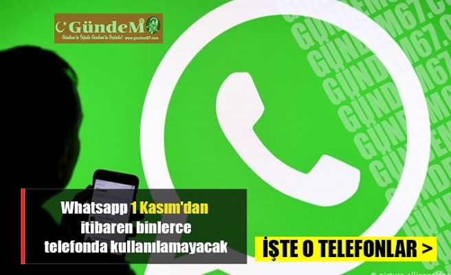 Whatsapp 1 Kasım'dan itibaren binlerce telefonda kullanılamayacak.. İŞTE O TELEFONLAR!!