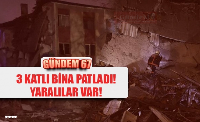 Ankara'da 3 katlı binada LPG patlaması: 1 ölü, 5 yaralı