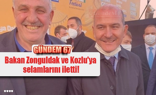 Bakan Zonguldak ve Kozlu'ya selamlarını iletti..
