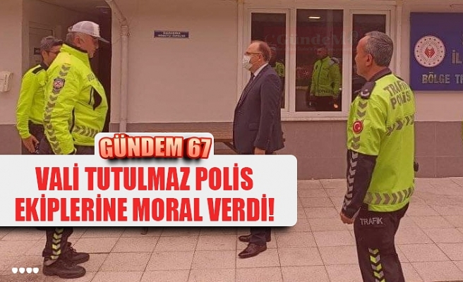 VALİ TUTULMAZ POLİS EKİPLERİNE MORAL VERDİ!