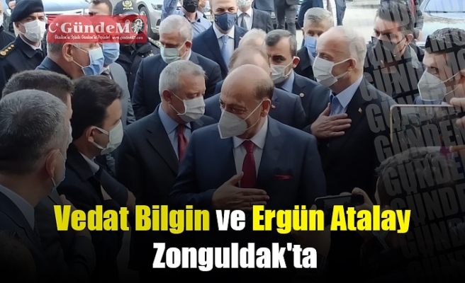 Vedat Bilgin ve Ergün Atalay Zonguldak'ta