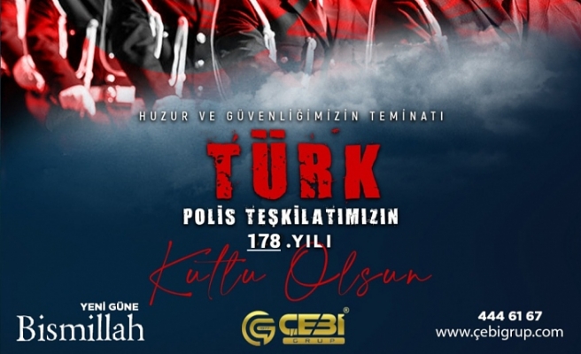 Çebi Grup "Türk Polis Teşkilatımıza Minettarız"