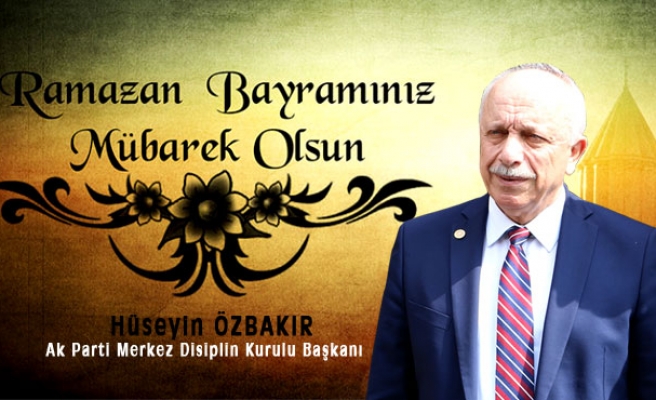 İşte Özbakır'ın bayram mesajı