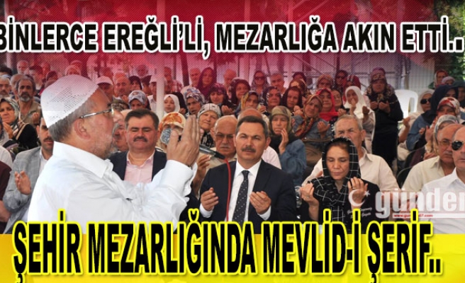 ŞEHİR MEZARLIĞINDA MEVLİD-İ ŞERİF..