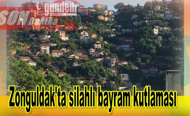 Zonguldak'ta silahlı bayram kutlaması