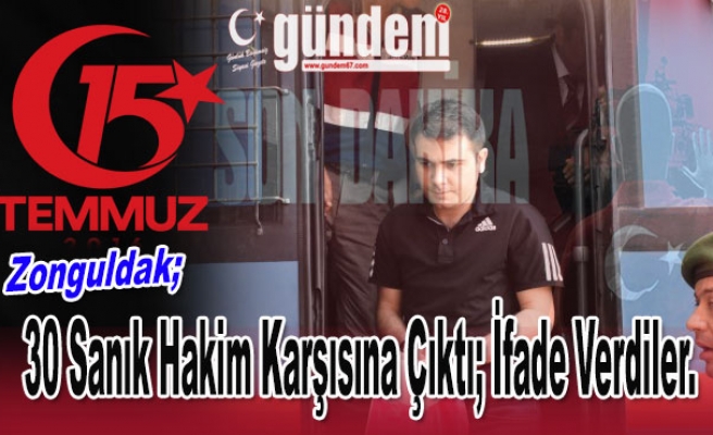 Zonguldak'da 30 Sanık Hakim Karşısına Çıktı; İfade Verdiler.