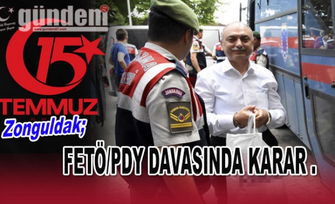 Zonguldak'taki  FETÖ/PDY Davasında Karar.