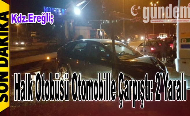 Kepez Mahallesi'nde Halk Otobüsü Otomobille Çarpıştı:2 Yaralı
