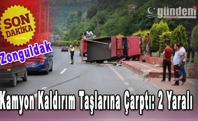 Zonguldak'ta kamyon kaldırıma çarptı: 2 yaralı