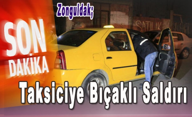 Kozlu'da Taksiciye Bıçaklı saldırı