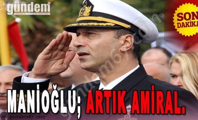 Manioğlu Artık Amiral.