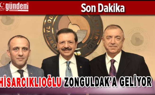 Hisarcıklıoğlu Zonguldak'a geliyor