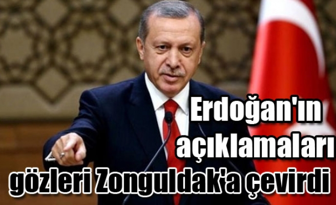 Erdoğan'ın açıklamaları gözleri Zonguldak'a çevirdi