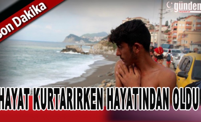 Zonguldak'ta hayat kurtarırken hayatından oldu