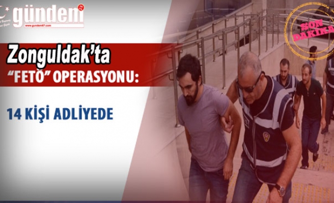 Zonguldak'ta 14 Şüpheli Adliyede