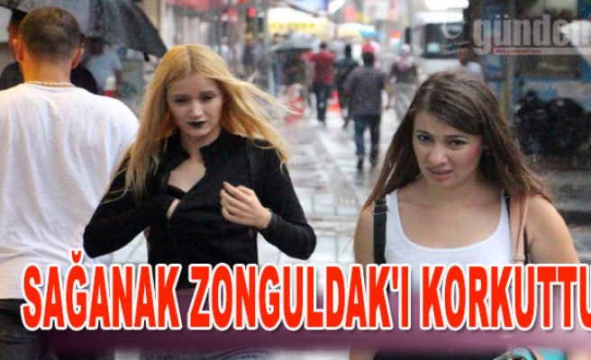 Sağanak Zonguldak'ı Korkuttu