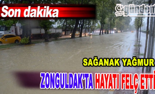 Sağanak Yağmur Zonguldak'ta hayatı Felç Etti