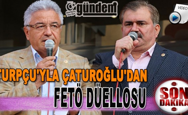 Turpçu'yla Çaturoğlu'dan FETO düellosu