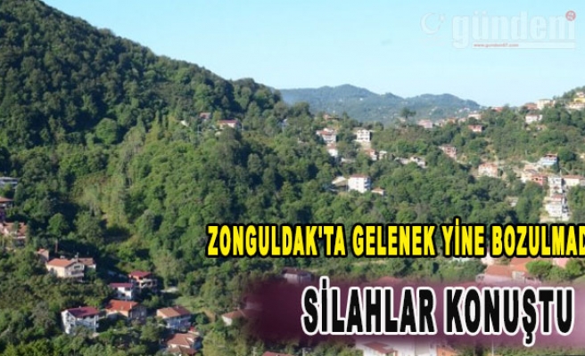 Zonguldak'ta Gelenek Yine Bozulmadı silahlar konuştu