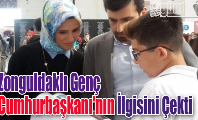 Zonguldaklı genç Cumhurbaşkanı'nın ilgisini çekti