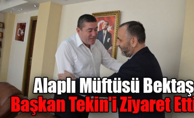 Alaplı Müftüsü Bektaş Başkan Tekin'i Ziyaret Etti