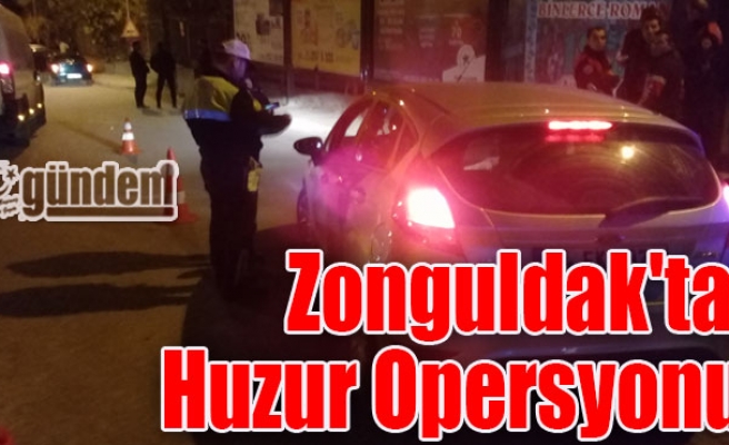 Zonguldak'ta Huzur Opersyonu