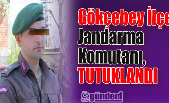 Gökçebey İlçe Jandarma Komutanı tutuklandı