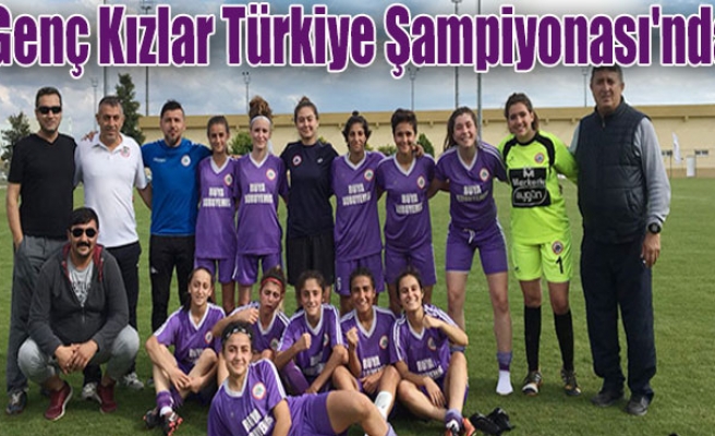 Genç Kızlar Türkiye Şampiyonası'nda