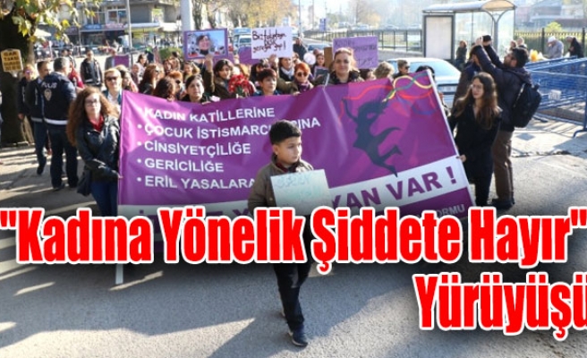 "Kadına Yönelik Şiddete Hayır" Yürüyüşü