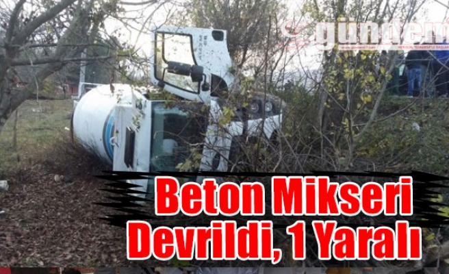Zonguldak'ta beton mikseri devrildi, 1 yaralı
