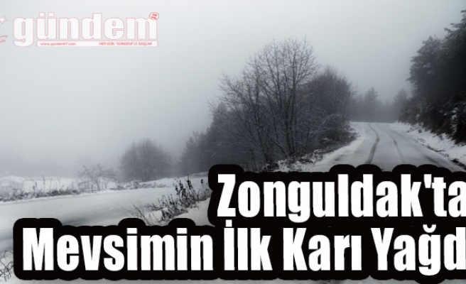 Zonguldak'ta mevsimin ilk karı yağdı.