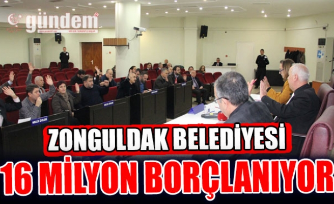 Zonguldak Belediyesi 16 Milyon Borçlanıyor