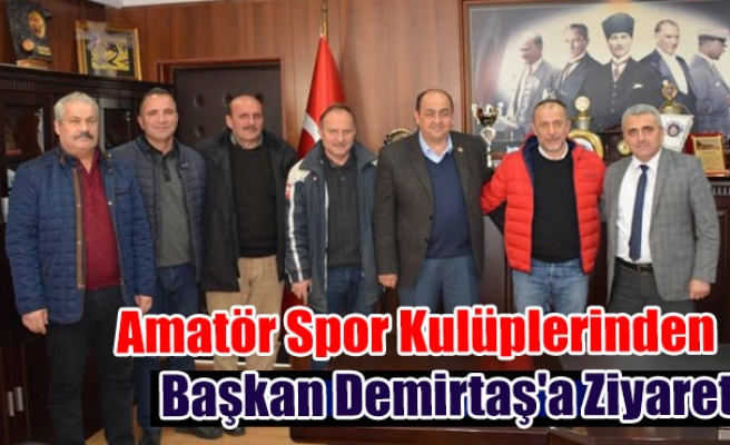 Amatör Spor Kulüplerinden  Başkan Demirtaş'a Ziyaret