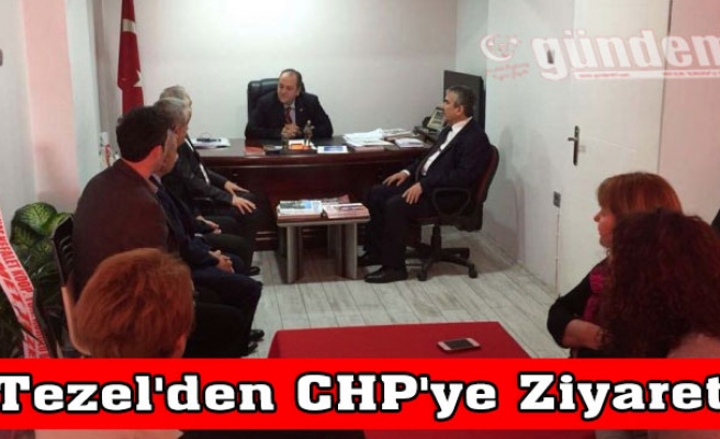 Tezel'den CHP'ye Ziyaret