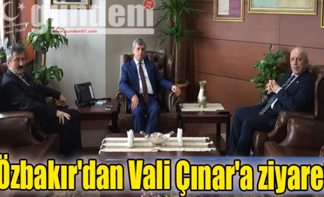 Özbakır'dan Vali Çınar'a ziyaret