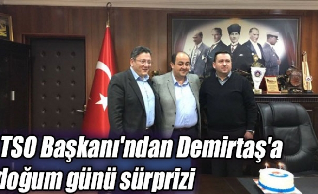 TSO Başkanı'ndan Demirtaş'a doğum günü sürprizi...
