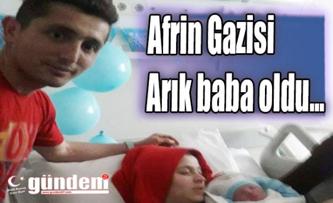 Afrin Gazisi Arık baba oldu...