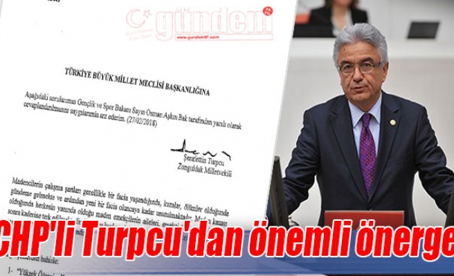 CHP'li Turpcu'dan önemli önerge